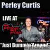 Live at Perley's Place, Vol. 8 - Just Bummin' Around