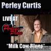 Live at Perley's Place, Vol. 10 - Milk Cow Blues