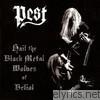 Pest - Hail the Black Metal Wolves of Belial