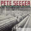 Pete Seeger - American Industrial Ballads