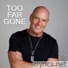 Too Far Gone (Single Version)