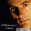 Peter Hammill - Enter K