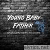 Young Baby Father 2 Renegade Daddy Daycare