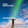 Peter Okikioluwa - Power of God - Single