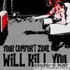 Your Comfort Zone Will Kill You - Single
