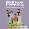 Pharaohs - We've Tried Nothing and We're All Out of Ideas
