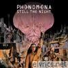 Phenomena - Still The Night