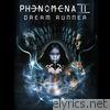 Phenomena - Dream Runner