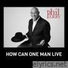 How Can One Man Live - Single