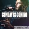 Sunday Is Coming (Acoustic) - Single