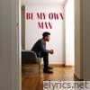 Be My Own Man - Single