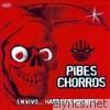 Pibes Chorros - En Vivo...Hasta la Muerte