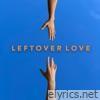 Leftover Love - Single