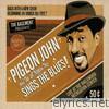 Pigeon John - Sings the Blues!