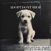 Adopt dont shop - Single