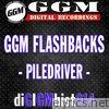 GGM Flashbacks: Piledriver - EP