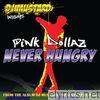 Pink Dollaz - Never Hungry - Single