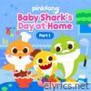 Baby Shark's Day at Home, Pt. 1