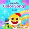 Baby Shark Color Songs (Pt. 1)