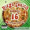 Pizza Enrico - Nummero 16 Mita sina sanoa?