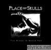 Place Of Skulls - Black Is Never