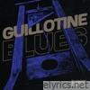 Guillotine Blues - Single