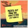 Passed out from the Waltzing (B-Sides) - EP