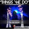 Play-n-skillz - Things We Do (feat. Snoop Dogg) - Single