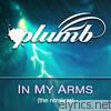 Plumb - In My Arms (The Remixes)