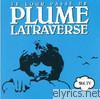 Plume Latraverse - Le lour passé de Plume Latraverse, Vol. IV