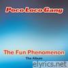 Poco Loco Gang - The Fun Phenomenon