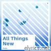 All Things New - EP