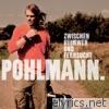 Pohlmann. - Zwischen Heimweh und Fernsucht