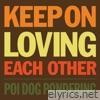 Keep on Loving Each Other