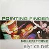 Pointing Finger - Milestone