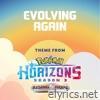 Evolving Again (Theme from Pokémon Horizons Season 3) - Single
