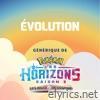 Une évolution (Générique de Pokémon les Horizons Saison 3) - Single