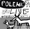 Polemic: Live