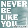 Never Be Like You (triple j Like A Version) - Single