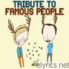 Tribute to Famous People