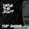 Pop Smoke - Drive the Boat - Single