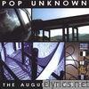Pop Unknown - The August Division