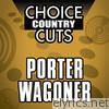Choice Country Cuts: Porter Wagoner (Re-Recorded Versions)