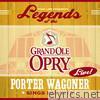 Legends of the Grand Ole Opry: Porter Wagoner Sings His Hits - Live!