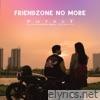 Friendzone No More - Single