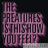 Preatures - Is This How You Feel - EP
