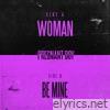 Woman / Be Mine - Single