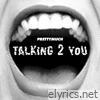 Prettymuch - Talking 2 You - Single