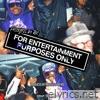 FOR ENTERTAINMENT PURPOSES ONLY - Single