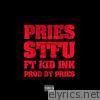 Pries - STFU (feat. Kid Ink) - Single